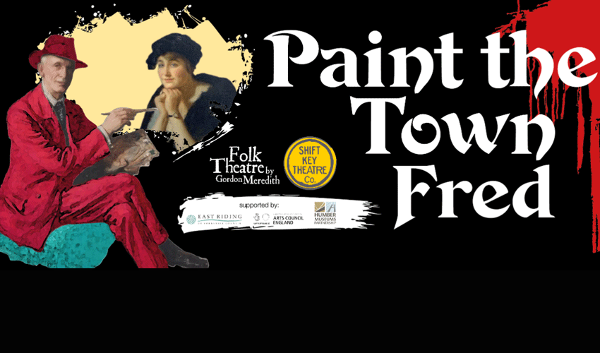 Paint The Town Fred Returns To East Riding Theatre This June